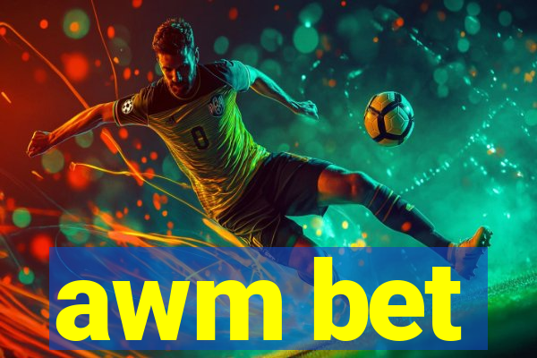 awm bet
